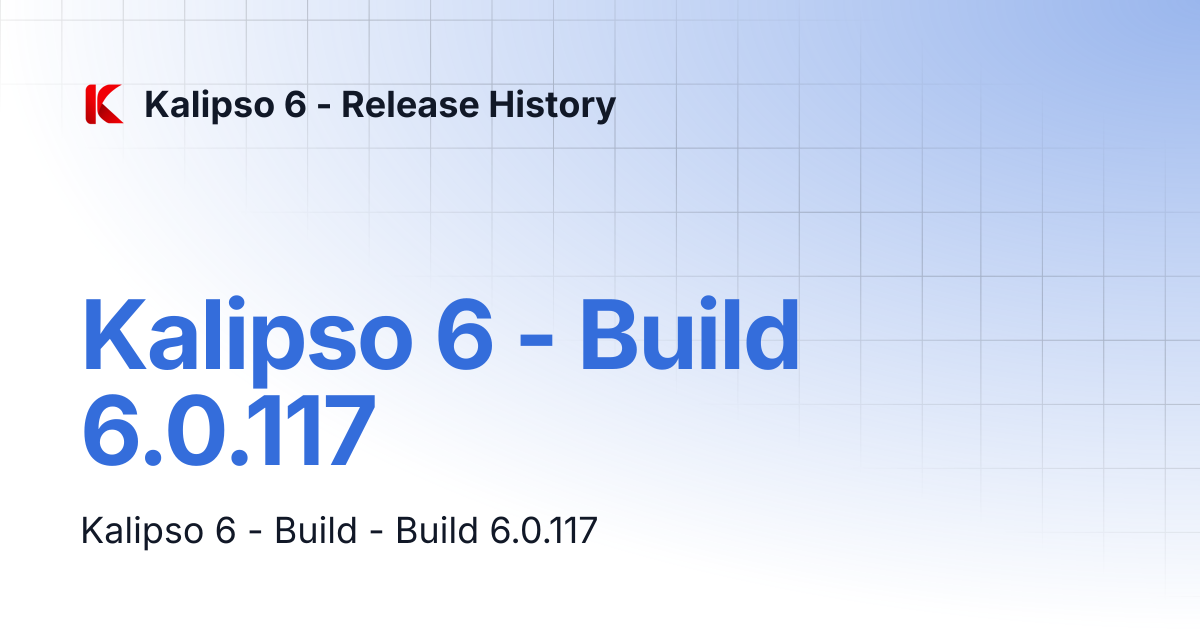 Kalipso 6 - Build 6.0.117 | Kalipso 6 - Release History