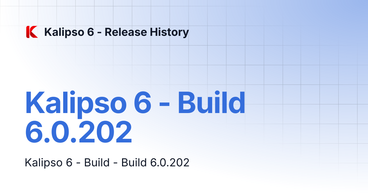 Kalipso 6 - Build 6.0.202 | Kalipso 6 - Release History