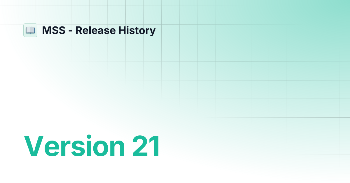 Version 21 | MSS - Release History