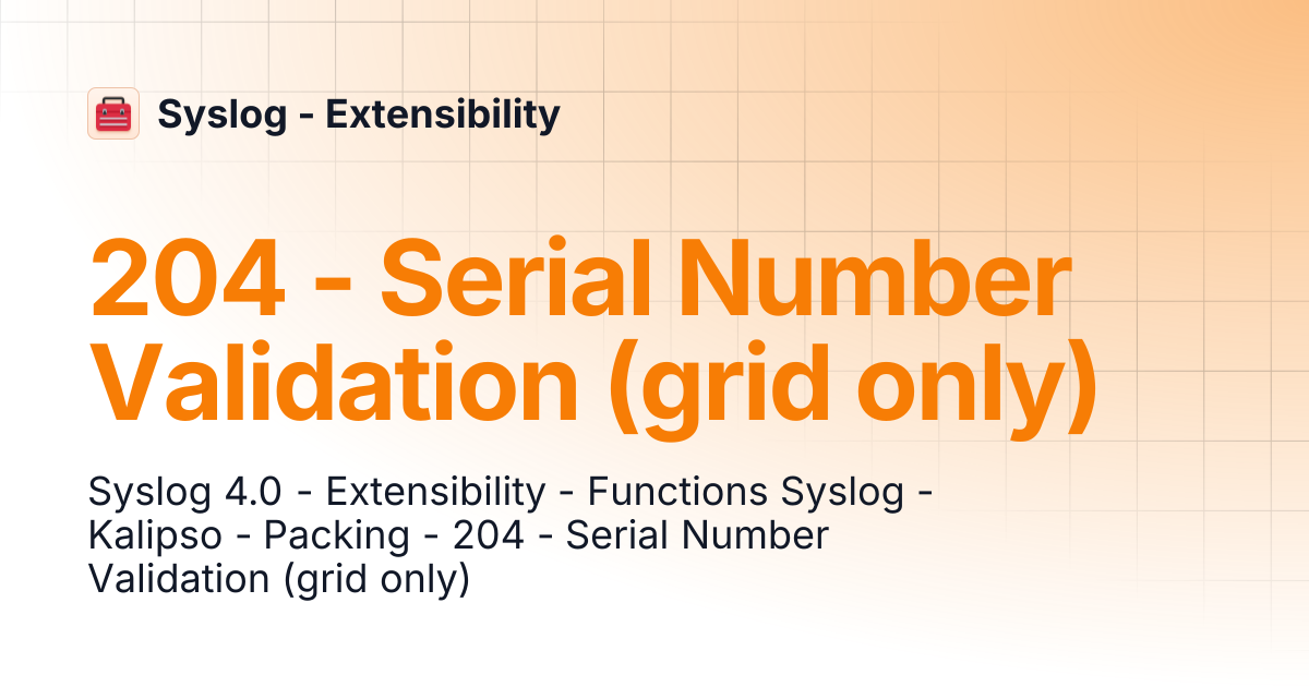204 - Serial Number Validation (grid only) | Syslog - Extensibility