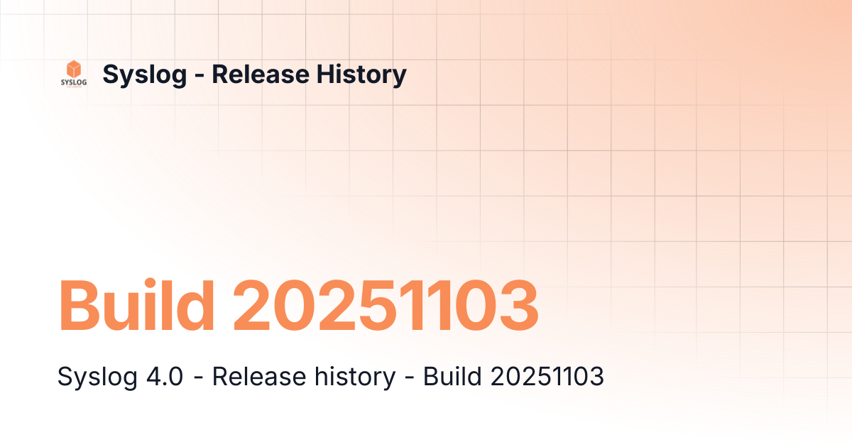 Build 20251103 | Syslog - Release History